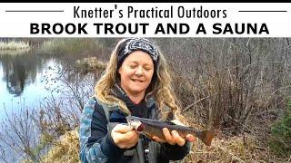 UPPER MICHIGAN TROUT OPENER - BROOK TROUT & SAUNA