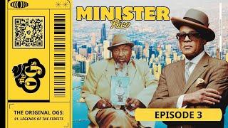 THE ORIGINAL OGs (Episode 3) -- OG Minister Rico