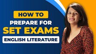 How to Prepare for the SET Exam in English Literature: Proven Strategies and Tips