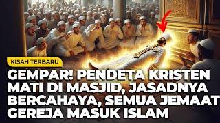JENAZAH PENDETA KRISTEN BERCAHAYA KETIKA MATI DI DALAM MASJID, SELURUH JEMAATNYA MASUK ISLAM