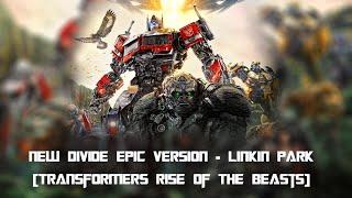 New Divide Epic Version - Linkin Park  [Transformers Rise Of The Beasts]