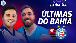  BAHIA360° #063 | PARTIU RJ! ÚLTIMOS DETALHES ANTES DA DECISÃO NO MARACANÃ!