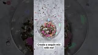 Create a sequin mix with me 