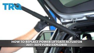 How to Replace Power Liftgate Actuator 2011-2019 Ford Explorer