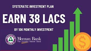 Systematic Investment Plan (SIP) in Meezan Bank | Make 38 lacs by investing 10k PKR SIP