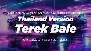 DJ SORRY NYANDA MEMPAN THAILAND STYLE x SLOW BASS " TEREK BALE " REMIX THAI SLOWED VIRAL TIKTOK