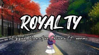 ROYALTY - Egzod & Maestro ft. Neoni (Lyrics)