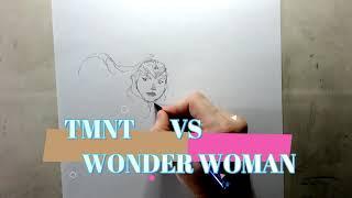 TMNT VS WONDER WOMAN - QUICK PENCIL SKETCH