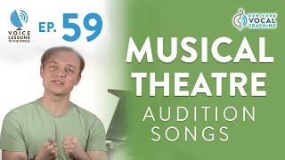 Ep. 59 "Musical Theatre Audition Songs" - Voice Lessons To The World