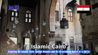 Jago 332| Exploring the Islamic Cairo: Ancient Mosques and the Neverending Market of Al-Mu'izz