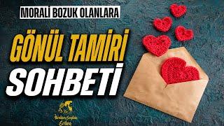 MORALİ BOZUK OLANLARA 30 DAKİKA GÖNÜL TAMİRİ  | MORAL SERİSİ