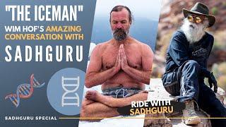 "The Iceman" Wim Hof in Conversation With Sadhguru | Sadhguru Special