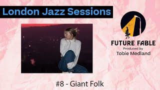 London Jazz Sessions | #8 Giant Folk