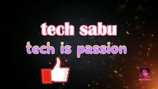 tech sabu channel trailer{WHAT U WILL GET HERE} & many more