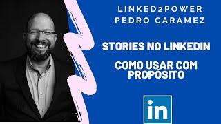 Como Usar as Linkedin Stories com Impacto