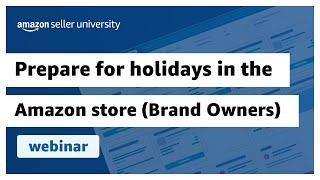 Prepare for holidays in the Amazon store (Brand Owners)