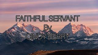 Faithful Servant by Cindy Berry lyrics