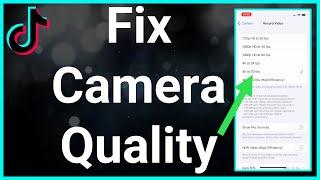 How To Fix TikTok Camera Quality