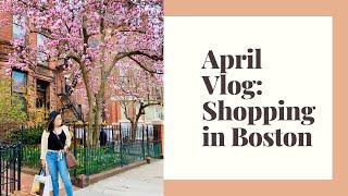 APRIL VLOG: SHOPPING IN BOSTON