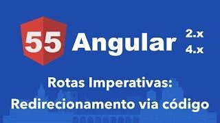 Curso Angular #55: Rotas Imperativas: Redirecionamento via código