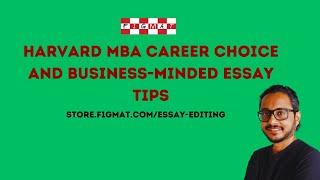 Harvard MBA Career Choice and Business Minded Essay Tips