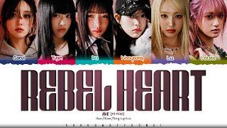 IVE 'REBEL HEART' Lyrics (아이브 REBEL HEART 가사) [Color Coded Han_Rom_Eng] | ShadowByYoongi