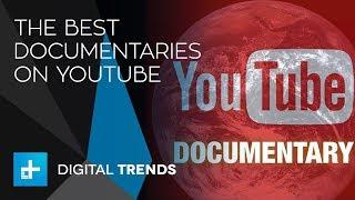 The Best Documentaries On YouTube