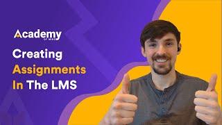 Creating Assignments In The Academy Of Mine Learning Management System (LMS)