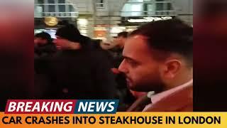 BREAKING NEWS: CAR CRASHES IN TO ANGUS STEAKHOUSE IN HAYMARKET, LONDON