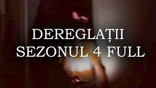 DEREGLATII - SEZONUL 4 (toate episoadele)