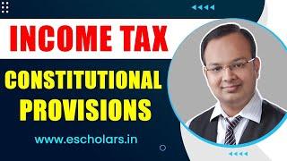 Income Tax | Part-1 | Constitutional Provisions | Income Tax Act 1961 |