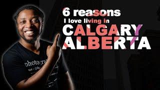 COMING TO CANADA IN 2023? || 6 THINGS I LIKE ABOUT LIVING IN CALGARY, ALBERTA