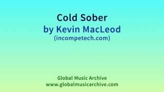 Cold Sober by Kevin MacLeod