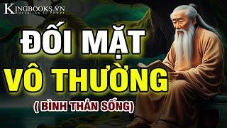 BÌNH THẢN ĐỐI MẶT VỚI VÔ THƯỜNG KIẾP NHÂN SINH - MẠNH MẼ VÀ TRÍ TUỆ | KINGBOOKS