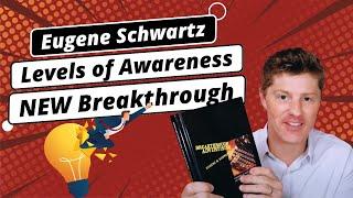 NEW Breakthrough from Eugene Schwartz's Levels of Awareness