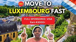 New: Get SPONSORSHIP JOBS In LUXEMBOURG Fast | HOW TO APPLY | Easy Work Visa For Foreigners