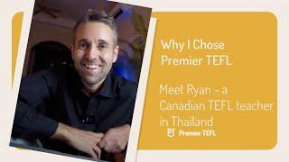 Why I Chose Premier TEFL: Ryan Cook | Premier TEFL