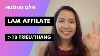 HƯỚNG DẪN LÀM AFFILIATE MARKETING (TIẾP THỊ LIÊN KẾT) TRÊN 10 TRIỆU/THÁNG?