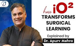 Everything You Need to Know About iO² | Dr. Apurv Mehra Breaks It Down