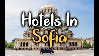 Best Hotels in Sofia - Top 5 Hotels In Sofia, Bulgaria