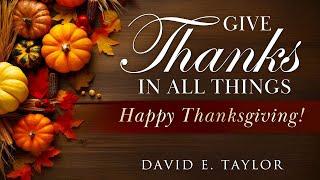 Stay in the Will of God Through Thanksgiving - David E. Taylor