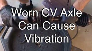 How a Worn  CV Axle Can Cause Vibration