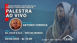 Palestra - Antonio Fonseca - Eu, você e ele... Nós no Mundo