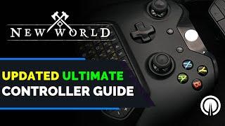 New World | Ultimate Controller Guide Updated!