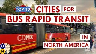 Top 10 Cities for Bus Rapid Transit in North America - Plus Bonus Mexico City Content