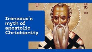 Marcionite priority and the Irenaean myth of apostolic Christianity: rough draft of a hypothesis