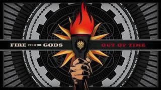 Fire From The Gods - Out Of Time (Official Audio)