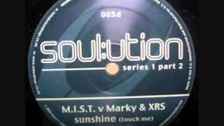 M.I.S.T. v Marky & XRS - Sunshine (Touch Me)