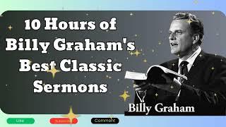 Billy Graham sermon - 10 Hours of Billy Graham's Best Classic Sermons