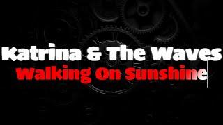 Katrina & The Waves - Walking On Sunshine (ENGLISH LYRICS + GREEK TRANSLATION) #katrinaandthewaves